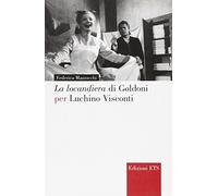 La locandiera di Goldoni per Luchino Visconti