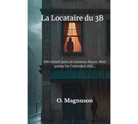 La locataire du 3B: Elle voulait juste un nouveau départ. Mais quelqu'un l'attendait déjà...