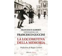 La locomotiva della memoria. L'intervista ritrovata