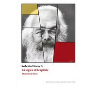 La logica del capitale. Ripartire da Marx