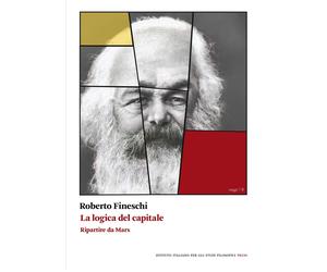 La logica del capitale. Ripartire da Marx