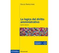 La logica del diritto amministrativo. Nuova ediz.