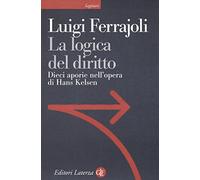 La logica del diritto. Dieci aporie nell'opera di Hans Kelsen