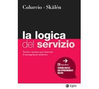 La logica del servizio. Teoria e pratica per innovare il management moderno