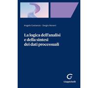 La logica dell'analisi e della sintesi dei dati processuali - Costanzo Ang...
