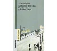 La logica dell'ansia. Empatia, ansia e attacchi di panico