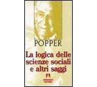 La logica delle scienze sociali e altri saggi
