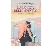 La logica dell'infinito. Per esserci sempre - 2025 - Sperling & K