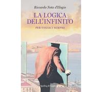 La logica dell'infinito. Per esserci sempre [Hardcover] [May 13, 2025] Nota D'El