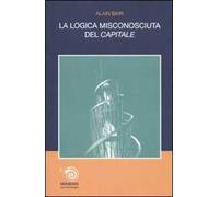 La logica misconosciuta del «Capitale»