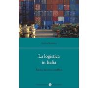 La logistica in Italia. Merci, lavoro e conflitti