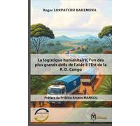 La logistique humanitaire, un des plus grands défis de l’aide à l’Est de la R. D. Congo