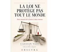 LA LOI NE PROTÈGE PAS TOUT LE MONDE: Petit manuel de la justice à deux vitesses: 3