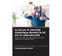 La loi sur la sécurité numérique devient la loi sur la cybersécurité: Une analyse avec une référence particulière à son impact sur les médias de masse