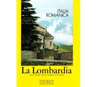 La Lombardia. Italia romanica
