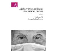 La longevità nel benessere: sfide presenti e future