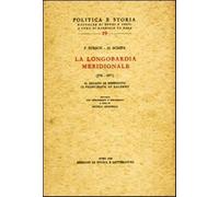 La Longombardia meridionale (570-1077). Il ducato di Benevento, il princip...