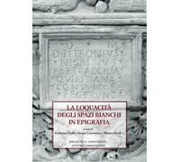 La loquacità degli spazi bianchi in epigrafia