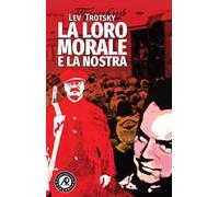 La loro morale e la nostra. I fondamenti di ella morale pratica