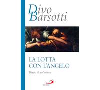 La lotta con l'angelo. Diario di un'anima