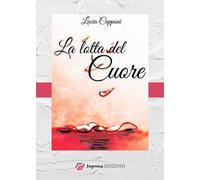 La lotta del cuore. Ediz. ampliata