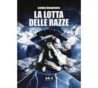La lotta delle razze - [AGA Editrice (Cusano Milanino)]