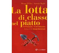 La lotta di classe nel piatto. Gastromania e neofeudalesimo