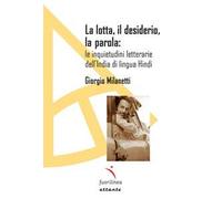 La lotta, il desiderio, la parola: le inquietudini letterarie dell'India di lingua Hindi