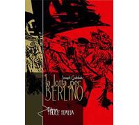 La lotta per Berlino. Ediz. integrale