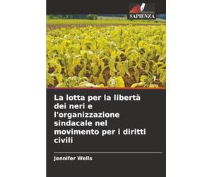 La lotta per la libertà dei neri e l'organizzazione sindacale nel movimento per i diritti civili