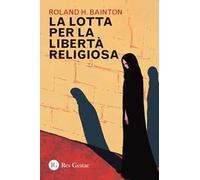 La lotta per la libertà religiosa