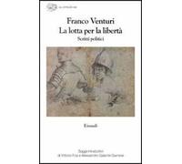 La lotta per la libertà. Scritti politici