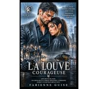 La Louve Courageuse : une dark romance dans le monde des bikers: Elle devait rembourser une dette. Il compte lui voler son coeur.