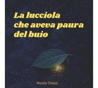 La lucciola che aveva paura del buio