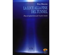 La luce alla fine del tunnel. Piano di sopravvivenza per la specie umana