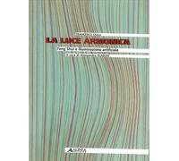 La luce Armonica. Feng Shui e illuminazione artificiale - [Alinea Editrice]