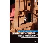 La luce assoluta dell'Etiopia. Esperienze di montagnaterapia - Loperfido M...