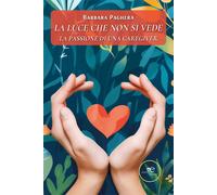 La luce che non si vede - Paghera Barbara
