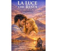 La luce che resta: Un amore oltre la fine