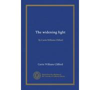 La luce che si allarga: di Carrie Williams Clifford: Facsimile