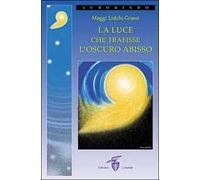 La luce che trafisse l'oscuro abisso