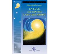 La luce che trafisse l'oscuro abisso