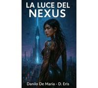 La Luce del Nexus: Volume I