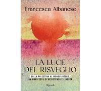 La luce del risveglio. Dalla Palestina al mondo intero, un manifesto di resistenza e libertà