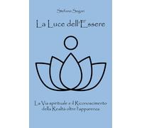 La Luce dell’Essere, di Stefano Sogari, 2019, Youcanprint