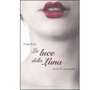 La luce della luna. Storia di una Geisha