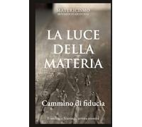 LA LUCE DELLA MATERIA: Cammino di fiducia