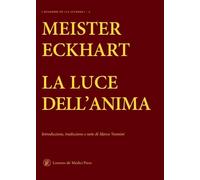 La luce dell'anima [Paperback] [May 21, 2024] Meister Eckhart and Vannini, Marco