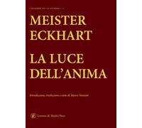 La luce dell'anima [Paperback] Meister Eckhart and Vannini, Marco