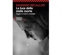 La luce delle stelle morte. Saggio su lutto e nostalgia